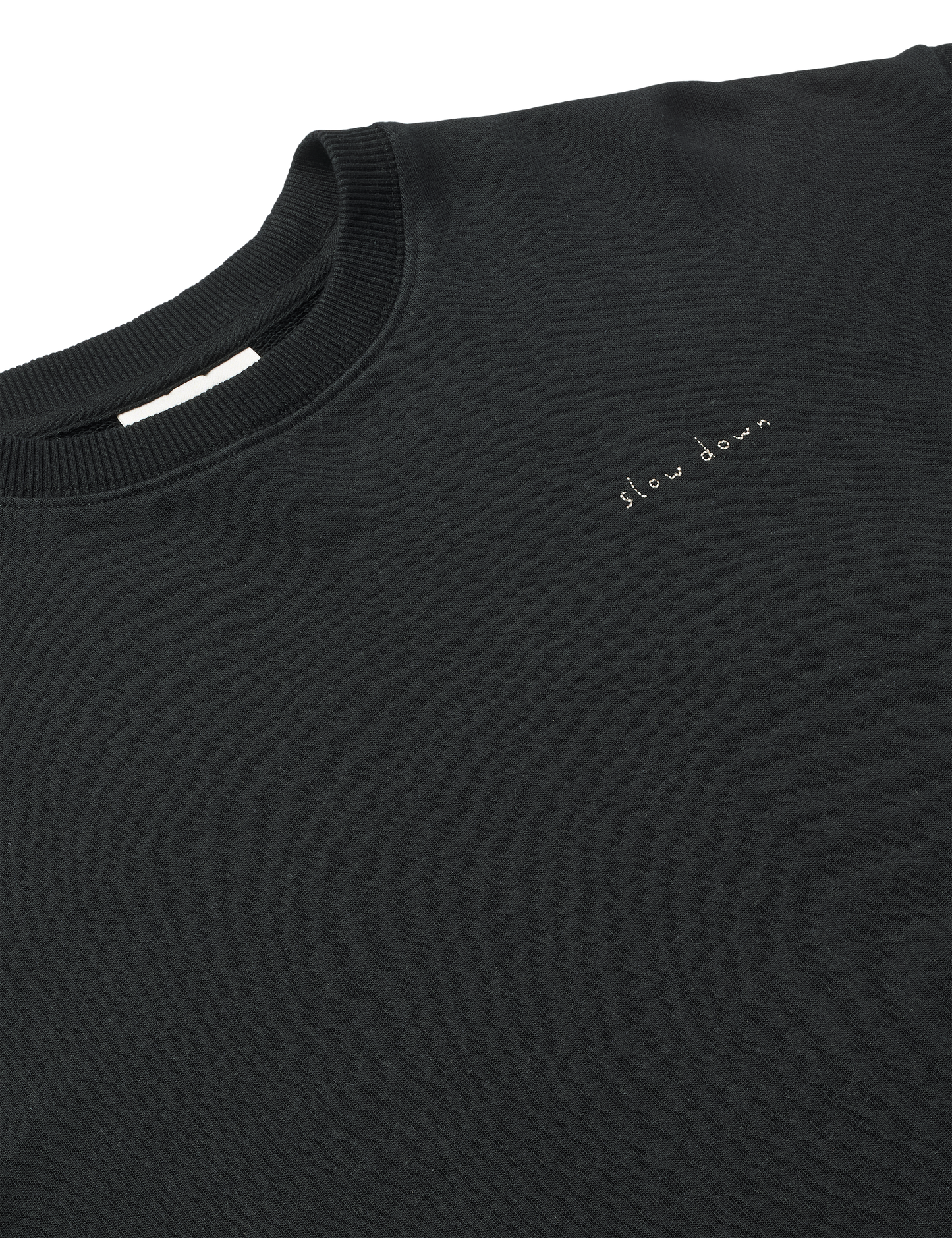 SLOW DOWN SWEATSHIRT